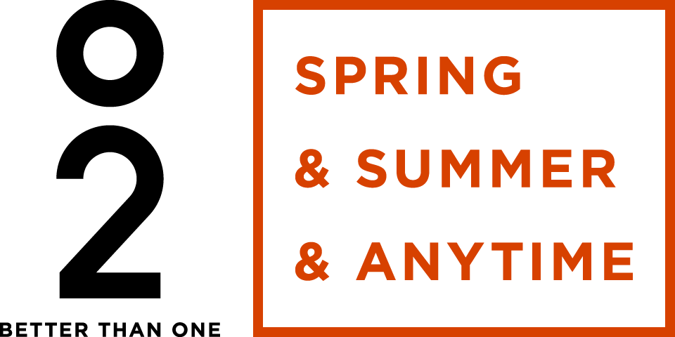 O2 SPRING & SUMMER & ANYTIME