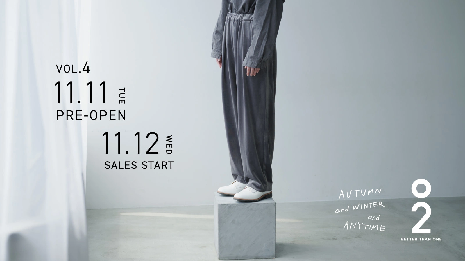O2 BETTER THAN ONE AUTUMN & WINTER & ANYTIME VOL.4 11.11（TUE）PRE-OPEN 11.12（WED） START