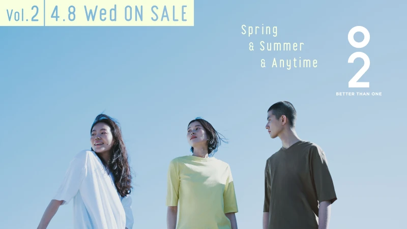 O2 BETTER THAN ONE SPRING & SUMMER & ANYTIME VOL.2 4.7（TUE） PRE-OPEN 4.8（WED） START