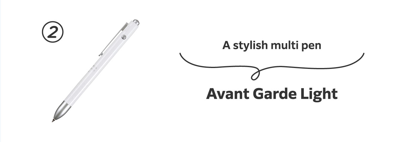 A stylish multi pen
                          2. Avant Garde Light