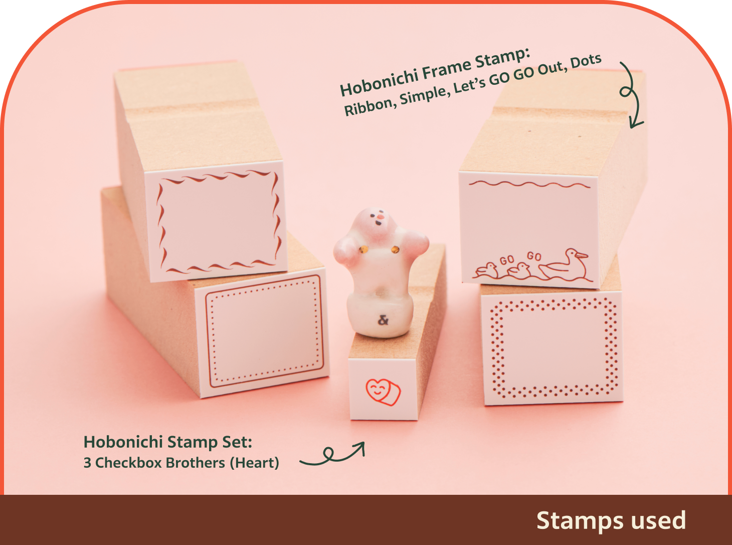 (Stamps used)
              ◎Hobonichi Frame Stamp: Ribbon, Simple, Let’s GO GO Out, Dots
              ◎Hobonichi Stamp Set: 3 Checkbox Brothers (Heart)